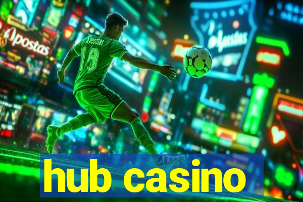 hub casino