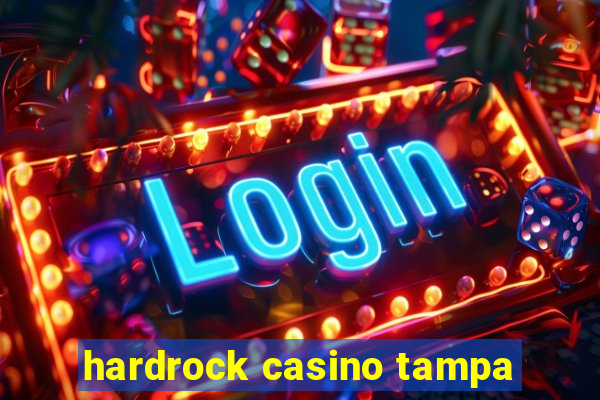 hardrock casino tampa