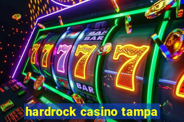 hardrock casino tampa