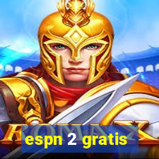 espn 2 gratis