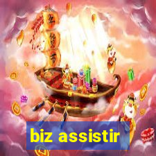 biz assistir