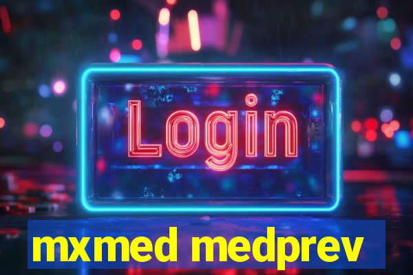 mxmed medprev