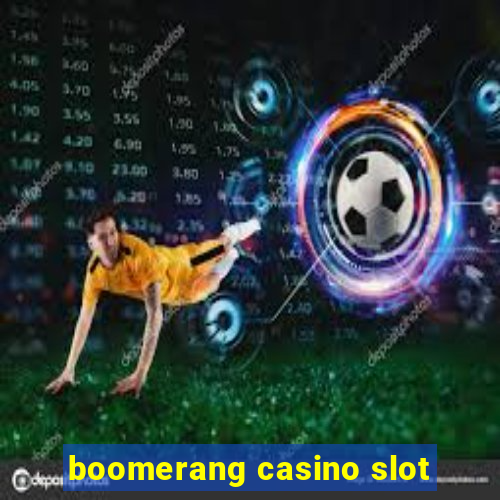 boomerang casino slot