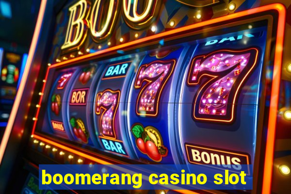 boomerang casino slot