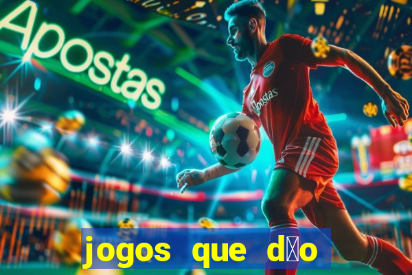 jogos que d茫o dinheiro sem dep贸sito