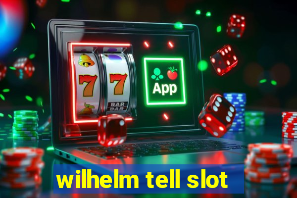 wilhelm tell slot