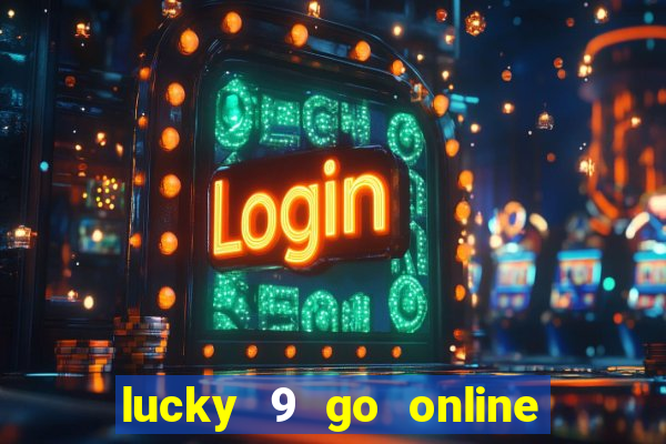 lucky 9 go online games gcash