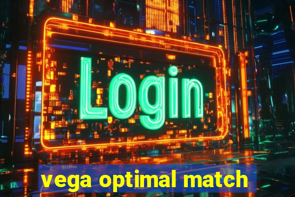 vega optimal match