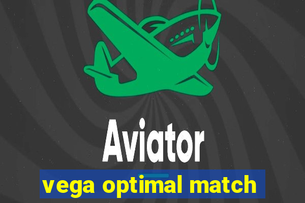 vega optimal match