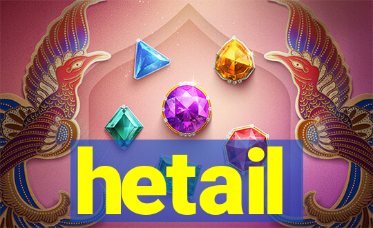 hetail