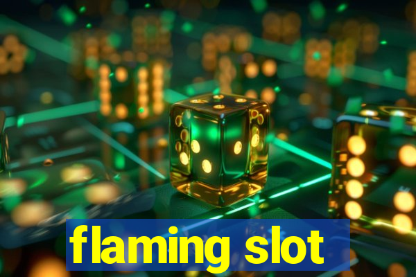 flaming slot