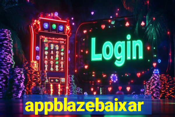 appblazebaixar