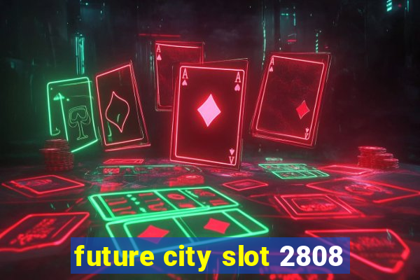 future city slot 2808