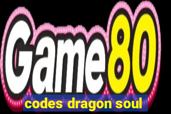 codes dragon soul