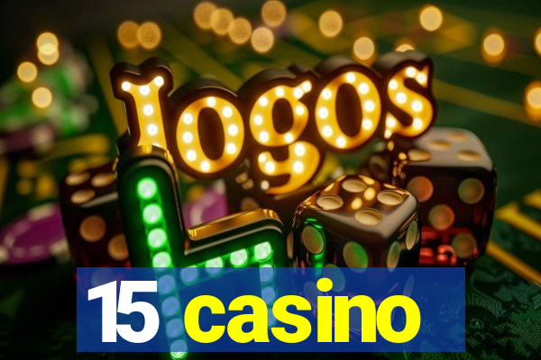 15 casino