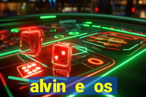 alvin e os esquilos rede canais