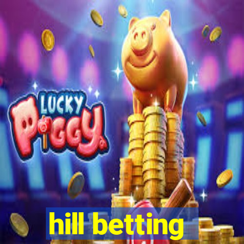 hill betting