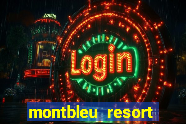 montbleu resort casino and spa