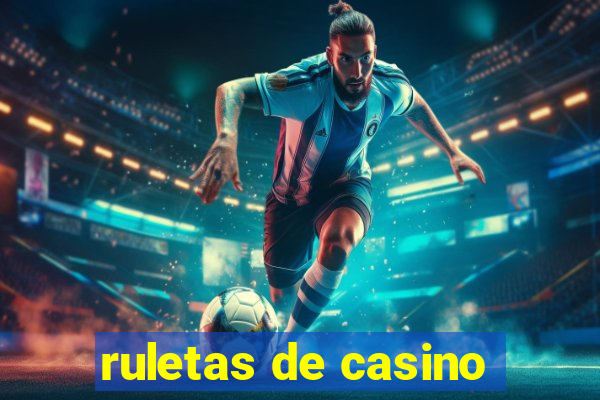 ruletas de casino