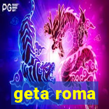 geta roma