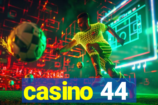 casino 44