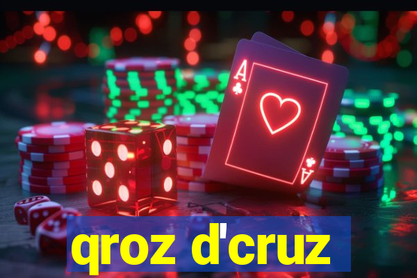 qroz d'cruz