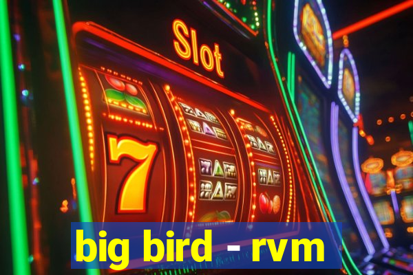 big bird - rvm