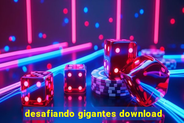 desafiando gigantes download