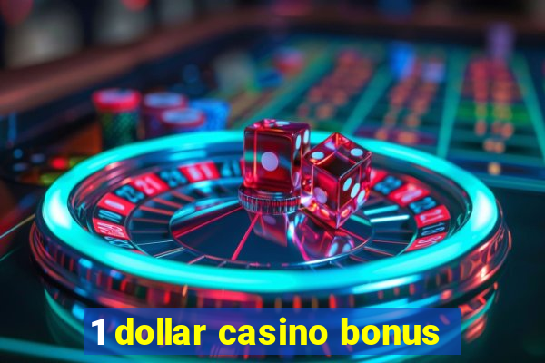 1 dollar casino bonus