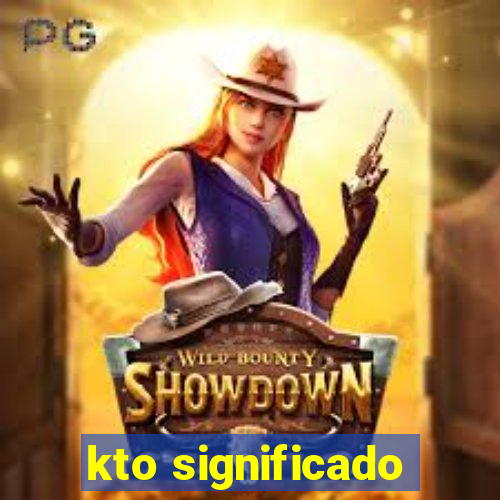 kto significado