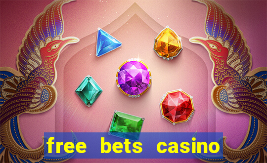 free bets casino no deposit