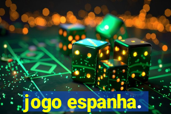 jogo espanha.