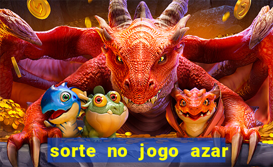 sorte no jogo azar no amor livro