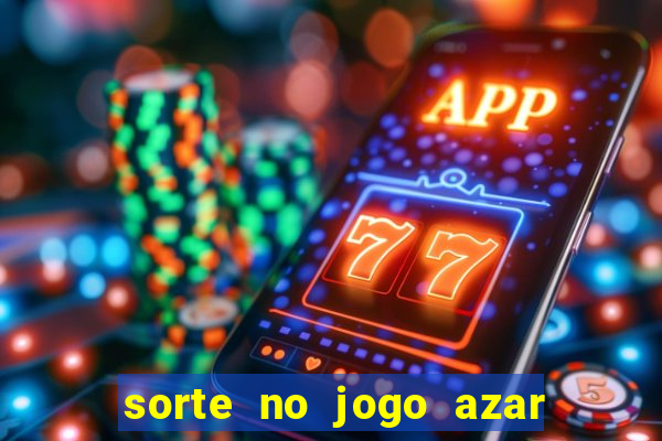 sorte no jogo azar no amor livro