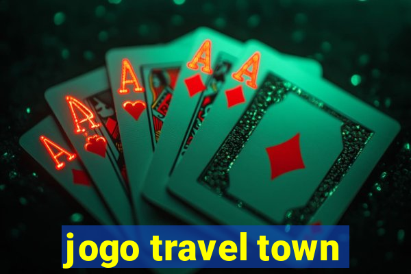 jogo travel town