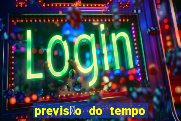 previs茫o do tempo grajau sp