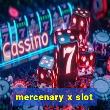 mercenary x slot