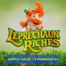 collect cards : keepmemorys