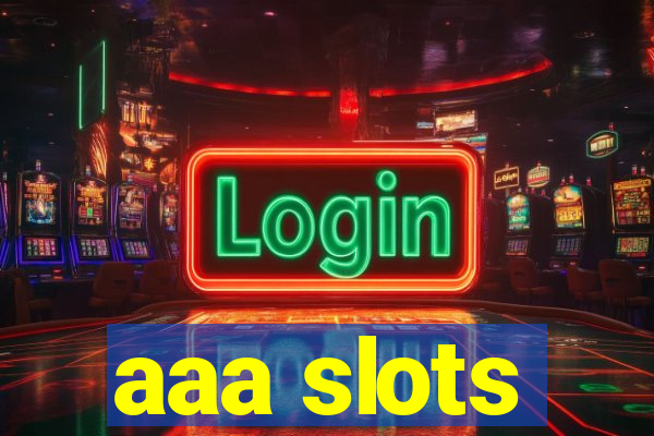 aaa slots