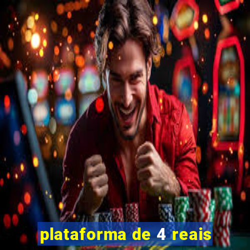 plataforma de 4 reais