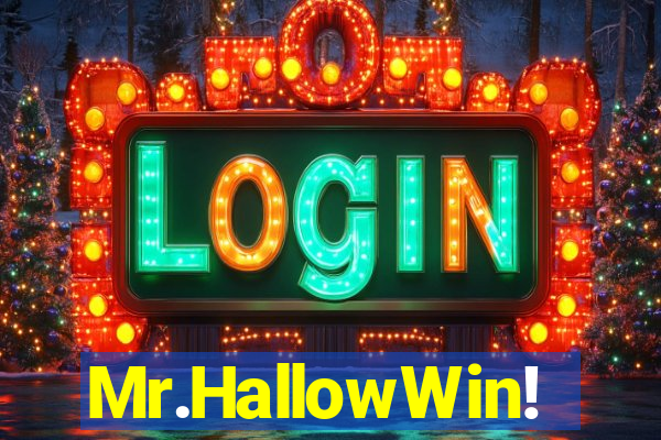 Mr.HallowWin!