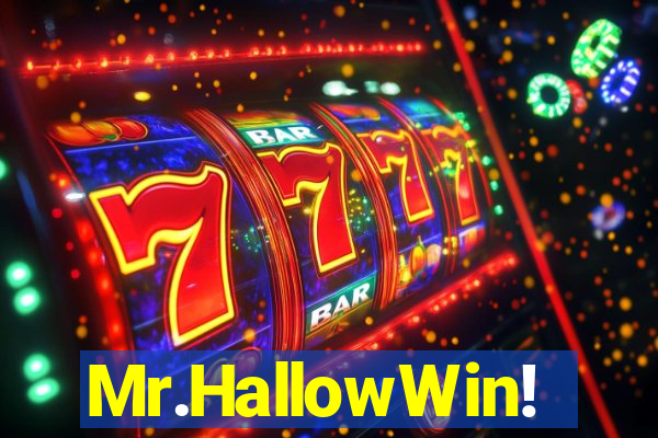 Mr.HallowWin!