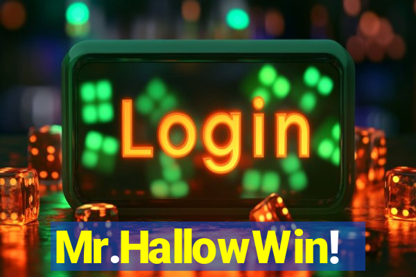 Mr.HallowWin!