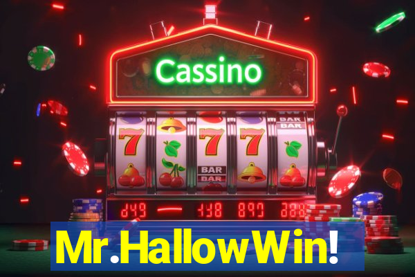 Mr.HallowWin!