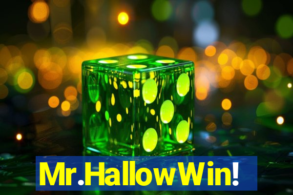 Mr.HallowWin!