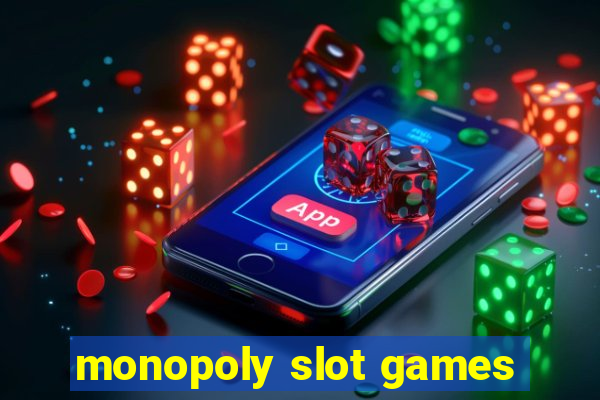 monopoly slot games