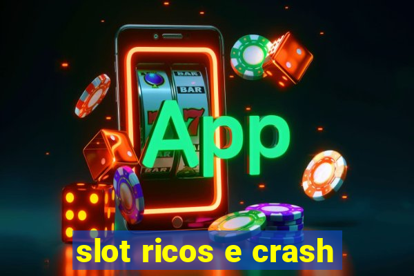 slot ricos e crash