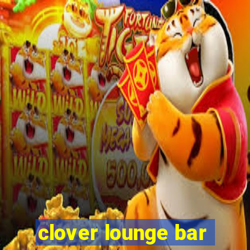 clover lounge bar