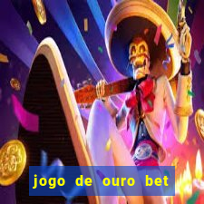 jogo de ouro bet codigo promocional