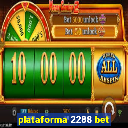 plataforma 2288 bet